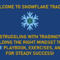 Snowflake Trader Launches Mindset-First Trading Framework to Help Traders Build Consistency and Long-Term Success